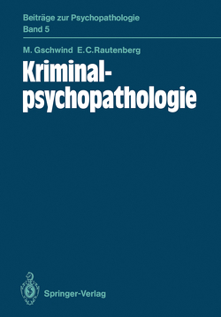 Kriminalpsychopathologie von Gschwind,  Martin, Rautenberg,  Erardo C.