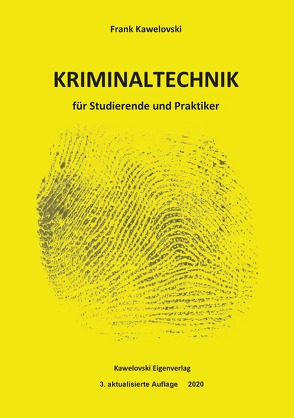 Kriminaltechnik für Studierende und Praktiker 3. Auflage von Kawelovski,  Frank