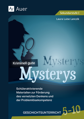 Kriminell gute Mysterys Geschichtsunterricht 5-10 von Lanczik,  Laura Luise