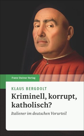 Kriminell, korrupt, katholisch? von Bergdolt,  Klaus