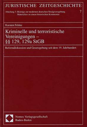 Kriminelle und terroristische Vereinigungen – §§ 129, 129a StGB von Felske,  Karsten