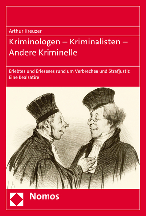 Kriminologen – Kriminalisten – Andere Kriminelle von Kreuzer,  Arthur