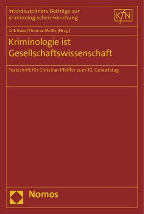 Kriminologie ist Gesellschaftswissenschaft von Baier,  Dirk, Mößle,  Thomas