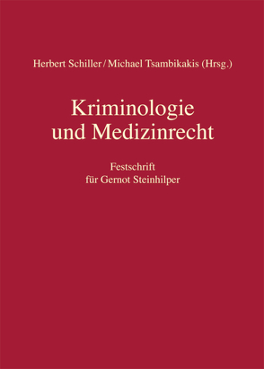 Kriminologie und Medizinrecht von Schiller,  Herbert, Tsambikakis,  Michael