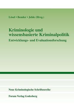 Kriminologie und wissensbasierte Kriminalpolitik von Bender,  Doris, Jehle,  Jörg M, Lösel,  Friedrich