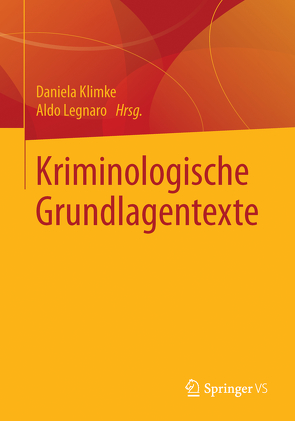 Kriminologische Grundlagentexte von Klimke,  Daniela, Legnaro,  Aldo