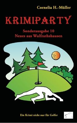 Krimiparty Sonderausgabe 10 – Neues aus Wulfrathshausen von H.-Müller,  Cornelia