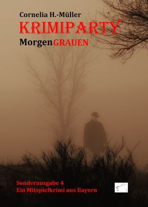 Krimiparty Sonderausgabe 4 – MorgenGRAUEN von H.-Müller,  Cornelia