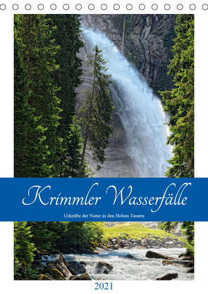 Krimmler Wasserfälle – Urkräfte der Natur in den Hohen TauernAT-Version (Tischkalender 2021 DIN A5 hoch) von Frost,  Anja