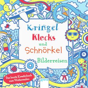 Kringel, Klecks und Schnörkel. Bilderreisen von Beevers,  Emily, Figg,  Non, Harrison,  Erica, Maclaine,  James, Miller,  Antonia