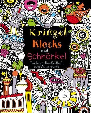 Kringel, Klecks und Schnörkel – Das bunte Doodle-Buch zum Weitermalen von Harrison,  Erica, Lovell,  Katie, Thomas,  Sabine, Watt,  Fiona