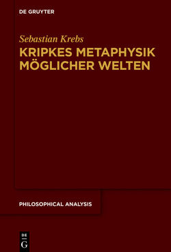 Kripkes Metaphysik möglicher Welten von Krebs,  Sebastian