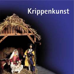 Krippenkunst von Spiegel,  Beate, Thierbach,  Melanie, Trepesch,  Christof