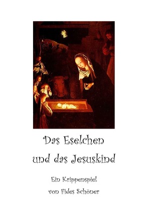 Krippenspiele für Kinder / Das Eselchen und das Jesuskind von Schöner,  Fides