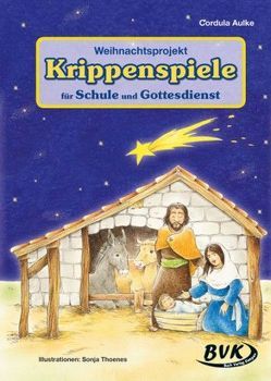 Weihnachtsprojekt Krippenspiele von Aulke,  Cordula