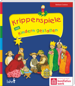 Krippenspiele mit Kindern gestalten von Leberer,  Sigrid