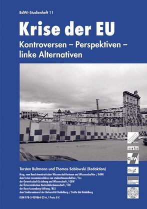 Krise der EU von Agar,  Volkan, Ataç,  Ilker, Bohle,  Dorothee, Bultmann,  Torsten, Busch,  Klaus, Candeias,  Mario, Evans,  Trevor, Frank,  Bianca, Herr,  Hansjörg, Huke,  Nikolai, Kader,  Maria, Keller,  Andreas, Kirchhoff,  Maren, Klatzer,  Elisabeth, Kompsopoulos,  Jannis, Marquardt,  Erik, Meister,  Lea, Pflüger,  Tobias, Sablowski,  Thomas, Schlager,  Christa, Schleicher,  Regina, Syrovatka,  Felix, Wagner,  Jürgen, Wahl,  Peter