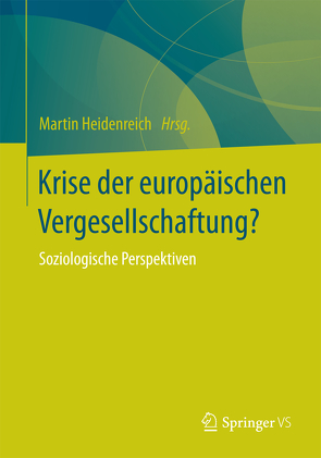 Krise der europäischen Vergesellschaftung? von Heidenreich,  Martin