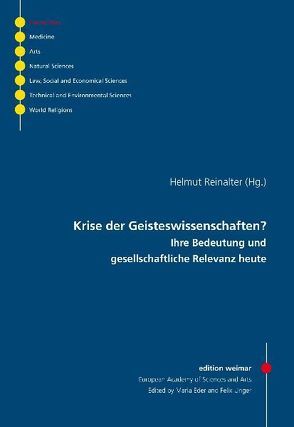 Krise der Geisteswissenschaften? von Eder,  Maria, Kampits,  Peter, Lübbe,  Hermann, Nünning,  Ansgar, Nünning,  Vera, Reinalter,  Helmut, Rogge,  Jörg, Unger,  Felix