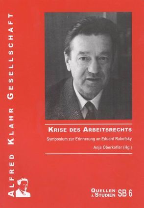 Krise des Arbeitsrechts von Cerny,  Josef, Goller,  Peter, Hagen,  Johann J, Klenner,  Hermann, Mayer-Maly,  Theo, Obereder,  Alois, Oberkofler,  Anja