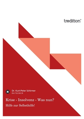 Krise – Insolvenz – Was nun? von Schirmer,  Kurt-Peter