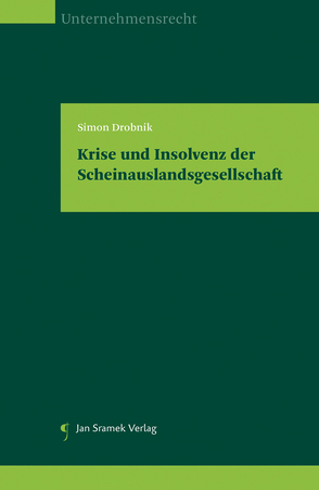 Krise und Insolvenz der Scheinauslandsgesellschaft von Drobnik,  Simon