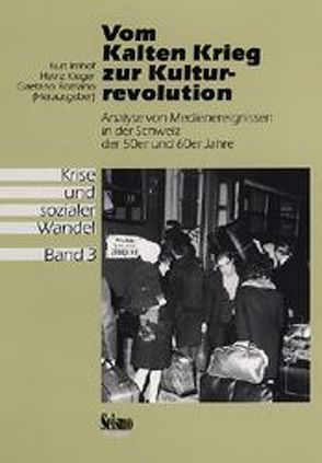 Krise und sozialer Wandel / Vom Kalten Krieg zur Kulturrevolution von Imhof,  Kurt, Kleger,  Heinz, Romano,  Gaetano