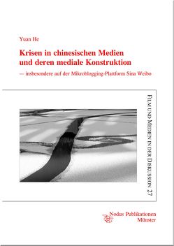 Krisen in chinesischen Medien und deren mediale Konstruktion von He,  Yuan