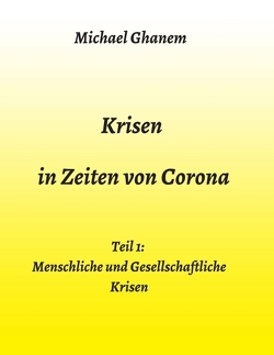 Krisen in Zeiten von Corona von Ghanem,  Michael