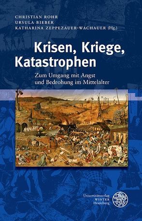 Krisen, Kriege, Katastrophen von Bieber,  Ursula, Rohr,  Christian, Zeppezauer-Wachauer,  Katharina