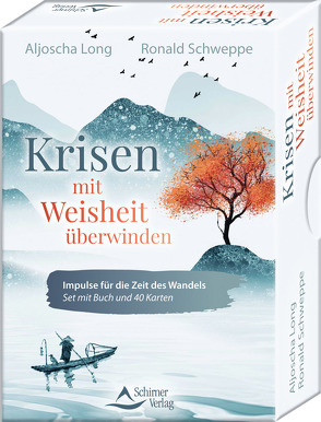 Krisen mit Weisheit überwinden – Impulse für die Zeit des Wandels von Long,  Aljoscha, Schweppe,  Ronald