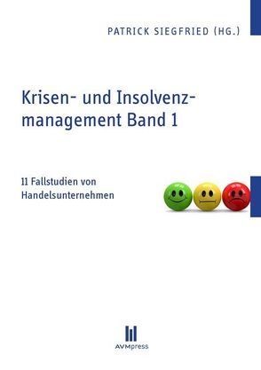 Krisen- und Insolvenzmanagement Band 1 von Siegfried,  Patrick