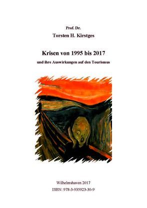 Krisen von 1995 bis 2017 und ihre Auswirkungen auf den Tourismus von Kirstges,  Torsten