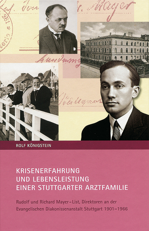 Krisenerfahrung und Lebensleistung einer Stuttgarter Arztfamilie von Königstein,  Rolf