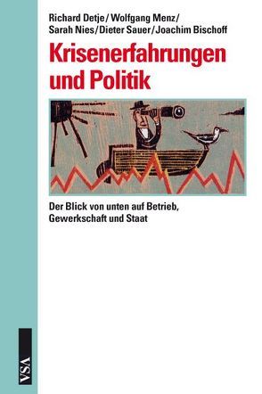 Krisenerfahrungen und Politik von Bischoff,  Joachim, Detje,  Richard, Menz,  Wolfgang, Nies,  Sarah, Sauer,  Dieter