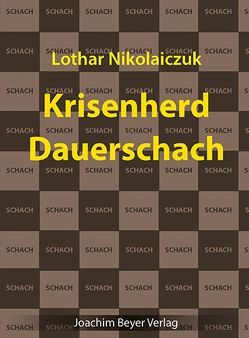 Krisenherd Dauerschach von Nikolaiczuk,  Lothar