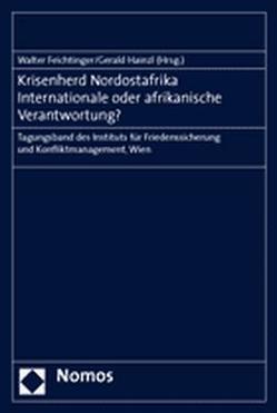 Krisenherd Nordostafrika. Internationale oder afrikanische Verantwortung? von Feichtinger,  Walter, Hainzl,  Gerald