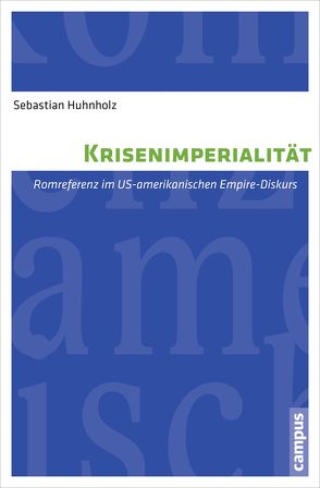 Krisenimperialität von Huhnholz,  Sebastian