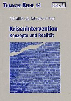 Krisenintervention: Konzepte und Realität von Beck,  Manfred, Meyer,  Barbara