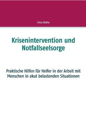 Krisenintervention und Notfallseelsorge von Botha,  Linus