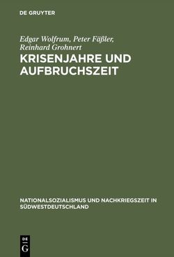 Krisenjahre und Aufbruchszeit von Faessler,  Peter, Grohnert,  Reinhard, Wolfrum,  Edgar