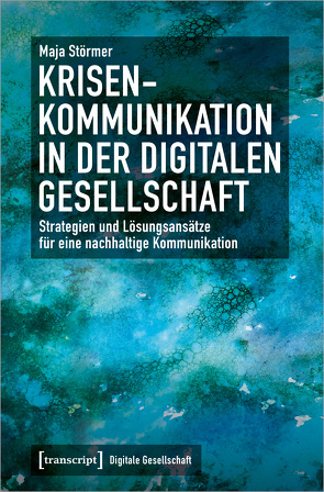 Krisenkommunikation in der digitalen Gesellschaft von Störmer,  Maja