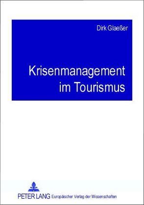 Krisenmanagement im Tourismus von Glaeßer,  Dirk