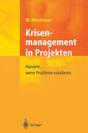 Krisenmanagement in Projekten von Neubauer,  Michael