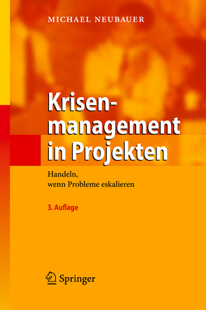 Krisenmanagement in Projekten von Neubauer,  Michael