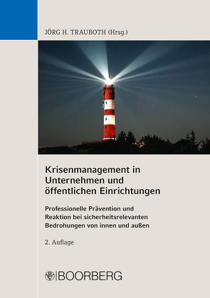 Krisenmanagement in Unternehmen und öffentlichen Einrichtungen von Höbel,  Peter, Kulow,  Arnd-Christian, Marquardsen,  Nils, Meurer,  Frank, Trauboth,  Jörg H., Waldschmidt,  Frank C.