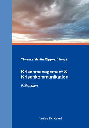 Krisenmanagement & Krisenkommunikation von Bippes,  Thomas Martin