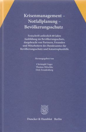 Krisenmanagement – Notfallplanung – Bevölkerungsschutz. von Freudenberg,  Dirk, Mitschke,  Thomas, Unger,  Christoph