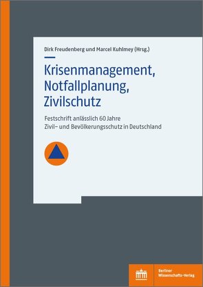 Krisenmanagement, Notfallplanung, Zivilschutz von Freudenberg,  Dirk, Kuhlmey,  Marcel