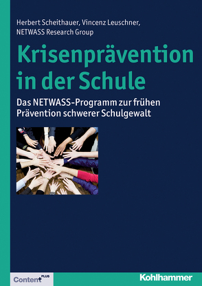 Krisenprävention in der Schule von Fiedler,  Nora, Leuschner,  Vincenz, Lippok,  Anna, Müller,  Armin, Neumetzler,  Katharina, Panno,  Jennifer, Scheithauer,  Herbert, Scholl,  Johanna, Schroer-Hippel,  Miriam, Sommer,  Friederike, Steinweg,  Sarah, Wölfer,  Ralf